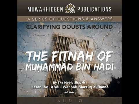 Series of Questions & Answers Clarifying Doubts Around The Fitnah of Muhammad bin Hadi