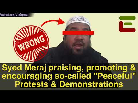 Syed Meraj praising, promoting & encouraging so-called "Peaceful" Protests & Demonstrations
