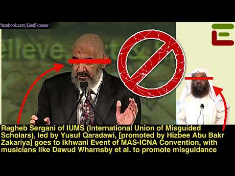Ragheb Sergani of IUMS led by Qaradawi, prmtd Abu Bakr Zakaria, MAS-ICNA Con. music Dawud Wharnsby