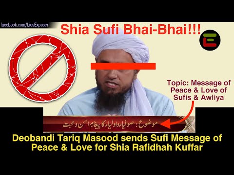 Deobandi Tariq Masood sends Sufi Message of Peace & Love for Shia Rafidhah Kuffar