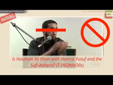 Is Nouman Ali Khan with Hamza Yusuf and the Sufi-Asharis?