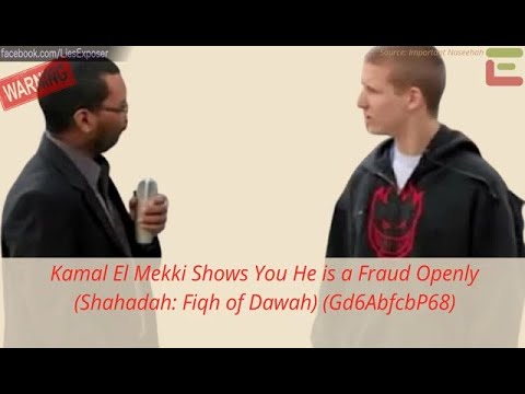 Kamal El Mekki Shows You He is a Fraud Openly (Shahadah: Fiqh of Dawah)
