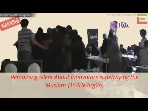 Remaining Silent About Innovators is Betraying the Muslims