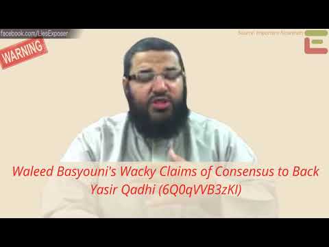 Waleed Basyouni's Wacky Claims of Consensus to Back Yasir Qadhi