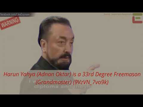 Harun Yahya (Adnan Oktar) is a 33rd Degree Freemason (Grandmaster)