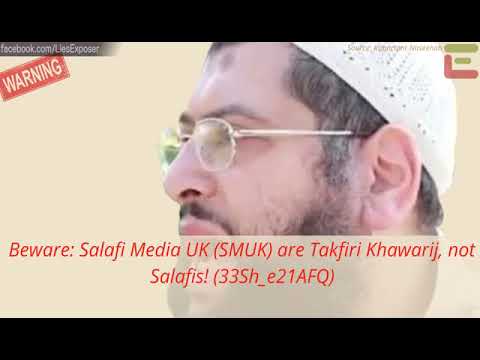 Beware: Salafi Media UK (SMUK) are Takfiri Khawarij, not Salafis!