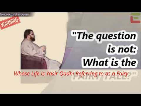 Whose Life is Yasir Qadhi Referring to as a "Fairy Tale"?
