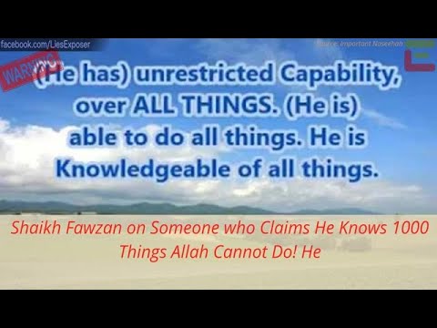 Shaikh Fawzan on Someone who Claims He Knows 1000 Things Allah Cannot Do! "He is a mulhid!"