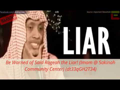 Be Warned of Said Rageah the Liar! (Imam @ Sakinah Community Center)