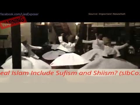 Does Real Islam Include Sufism and Shiism?