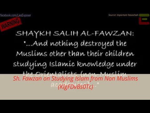 Sh. Fawzan on Studying Islam from Non Muslims