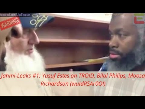 Jahmi-Leaks #1: Yusuf Estes on TROID, Bilal Philips, Moosa Richardson