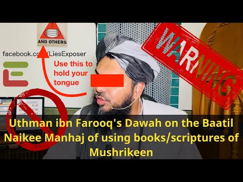 Uthman ibn Farooq's Dawah on the Baatil Naikee Manhaj of using Books/Scriptures of Mushrikeen