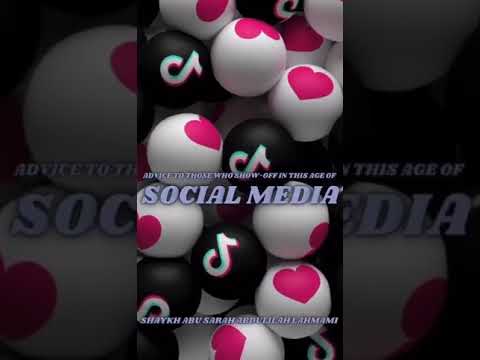 Advice To those who show off in Social media: Shaykh Abdulilah Lahmami حفظه الله