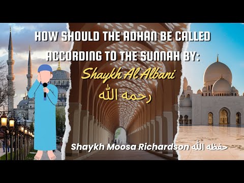 How should the Adhan be called according to the Sunnah: Shaykh Moosa Richardson حفظه الله