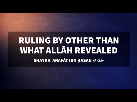 Ruling by other than what Allāh (ﷻ) revealed: Shaykh Arafat Al Muhammadi حفظه الله