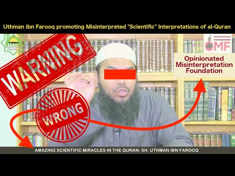 Uthman ibn Farooq promoting Misinterpreted "Scientific" Interpretations of al-Quran