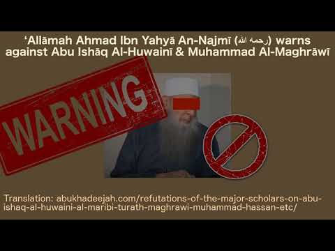 ‘Allāmah Ahmad Ibn Yahyā An-Najmī (رحمه الله) warns against Abu Ishāq Al-Huwainī & Al-Maghrāwī