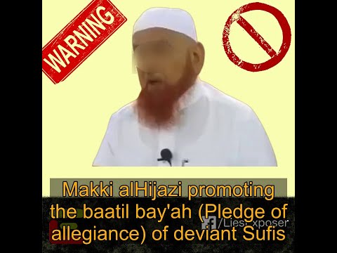 Makki alHijazi promoting the baatil bay'ah (Pledge of allegiance) of deviant Sufis