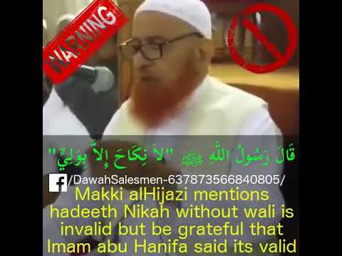 Makki al-Hijazi: Nikah without wali is invalid but be grateful that Imam abu Hanifa said its valid