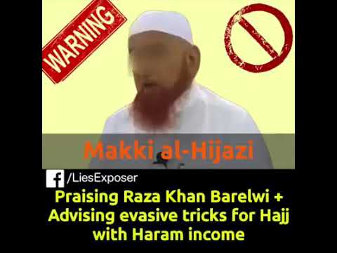 Praising Raza Khan Barelwi + advising evasive tricks for Hajj with haram income