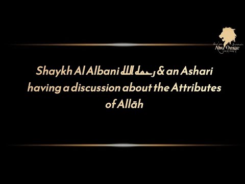 Shaykh Al Albani رحمه الله & an Ashari having a discussion about the Attributes of Allāh