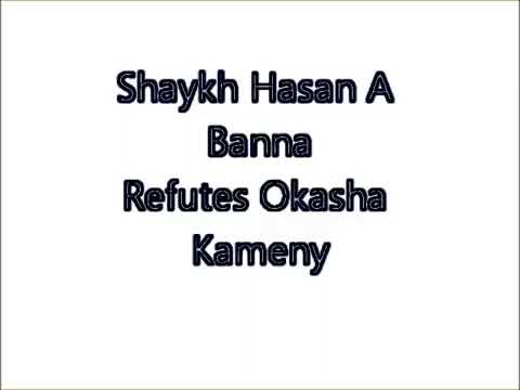 Shaykh Hasan Al Banna رحمه الله & Ḥasan Ṣomālī refutation against Okasha Kameny old still valid.