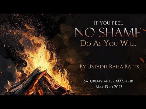 If you have NO SHAME Do as you wish: Ustaadh Raha Batts حفظه الله