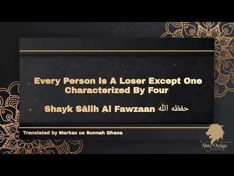 Every Person Is A Loser Except One Characterized By Four | Shayk Sālih Al Fawzaan حفظه الله