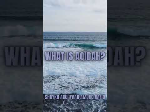 Shaykh Abū Iyaad حفظه الله : What is Aqeedah?
