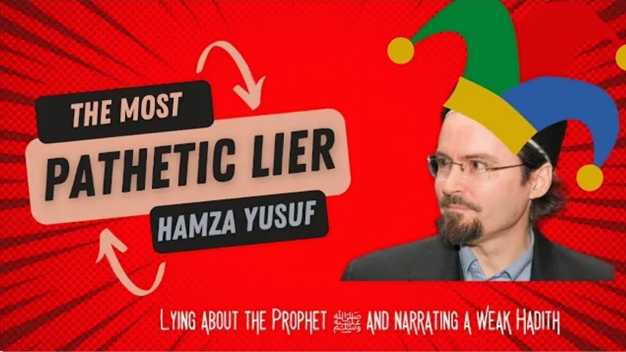 Hamza Yusuf uses weak Hadīth to lie to his followers Refuted by Shaykh Ūmar Quinn حفظه الله updated