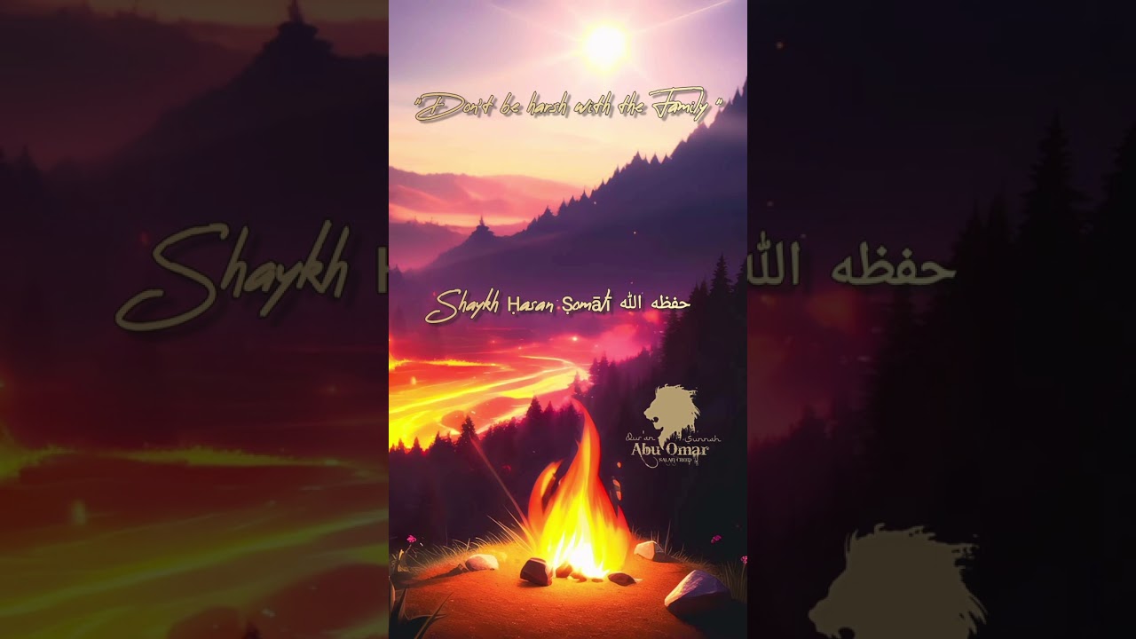 Shaykh Ḥasan Ṣomālī حفظه الله: ' Don't be harsh when giving Da'wah to family '