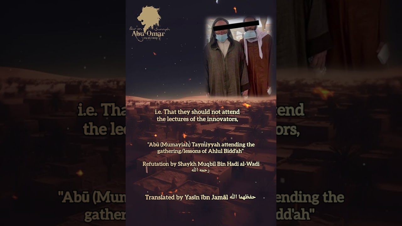 "Abū Taymiyyah attending the lessons of Ahlul Bidd'ah" - Refutation by Shaykh Muqbil رحمه الله