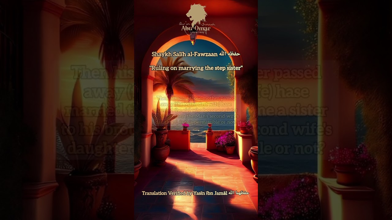 "Ruling on marrying the step sister" - Shaykh Salīh al-Fawzaan حفظه الله