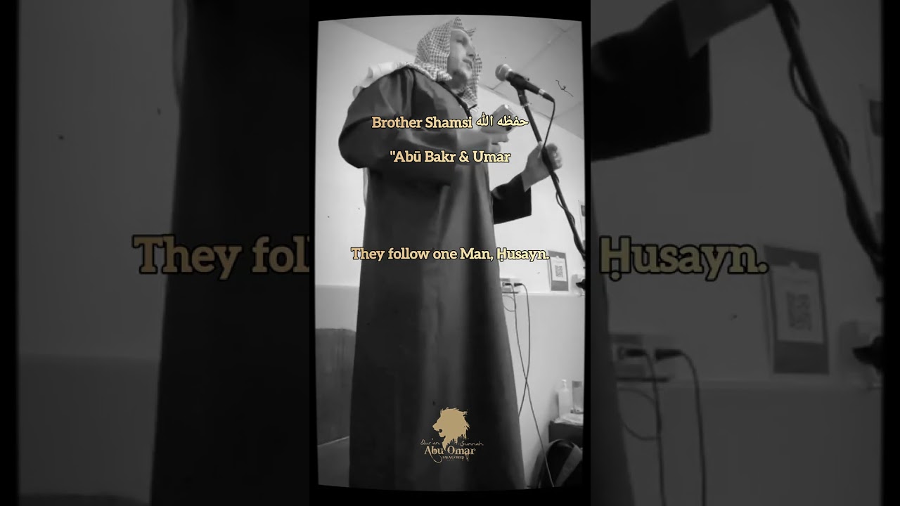 Brother Shamsi حفظه الله | "Abū Bakr & Umar"