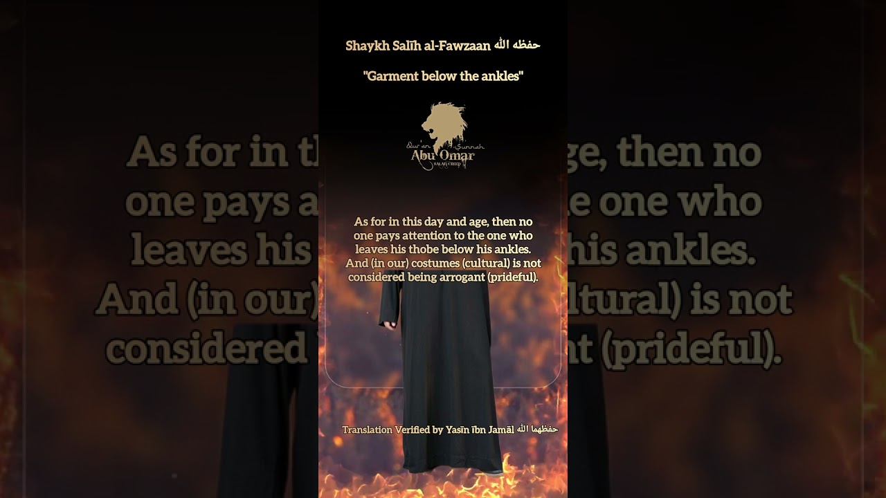Shaykh Salīh al-Fawzaan حفظه الله | "Garment below the ankles"