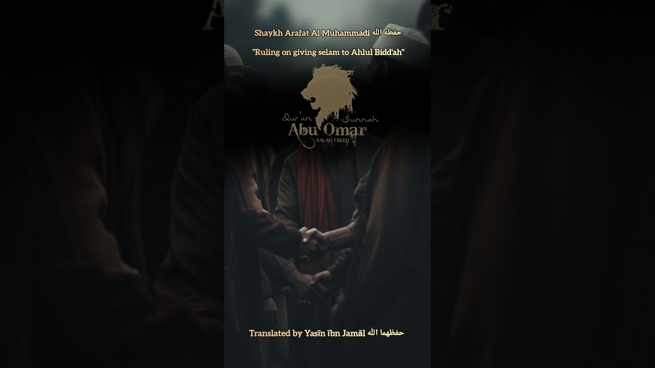 Shaykh Arafat Al Muhammadi حفظه الله | "Ruling on giving selam to Ahlul Bidd'ah"