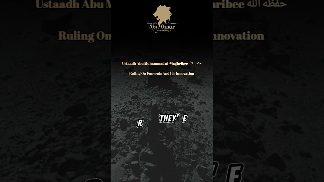 Ustaadh Muhammad al-Maghribee حفظه الله | "Ruling On Funerals"